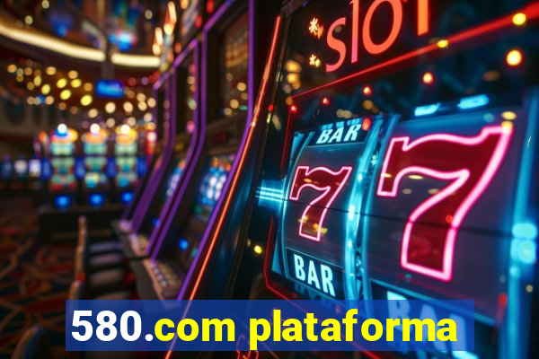 580.com plataforma